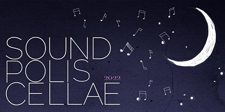Sound  Polis Cellae 2022 biglietti